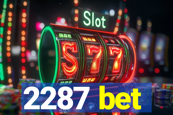 2287 bet